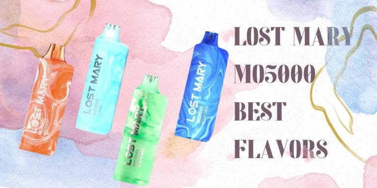 Savor The Flavor: My Top 4 Lost Mary MO5000 Disposable Vape Picks