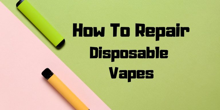 Expert Tips On Disposable Vape Repair